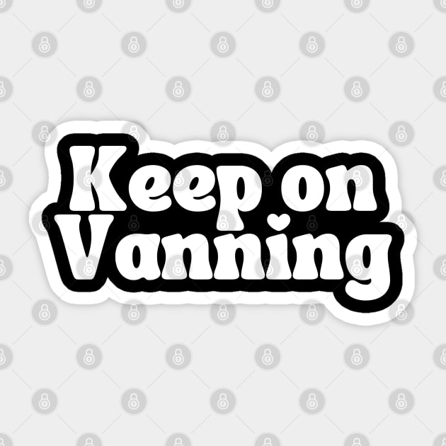 Keep On Vanning (White Text) Sticker by NextGenVanner